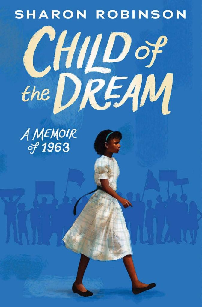 The cover of Child of the Dream by Sharon Robinson. A Black preteen in a dress is illustrated walking in the foreground. In the background, silhouettes of people wave flags and hold signs.